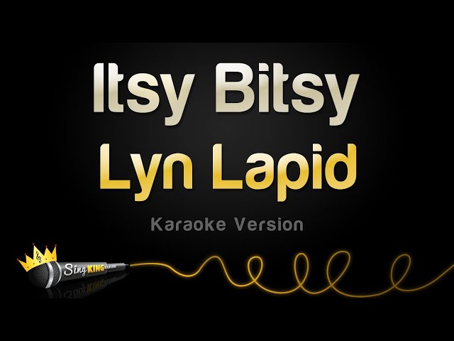 Lyn Lapid - Itsy Bitsy (Karaoke Version) class=