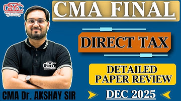 CMA FINAL DIRECT TAX PAPER REVIEW DEC 25 EXAM | CMA FINAL DT PAPER MCQ ANSWERS | CMA DR AKSHAY SEN