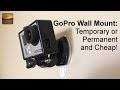 GoPro Wall Mount: Removable or Permanent and Cheap!