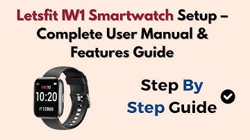 Letsfit IW1 Smartwatch Setup – Complete User Manual & Features Guide