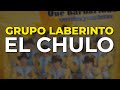 Capture de la vidéo Grupo Laberinto - El Chulo (Audio Oficial)