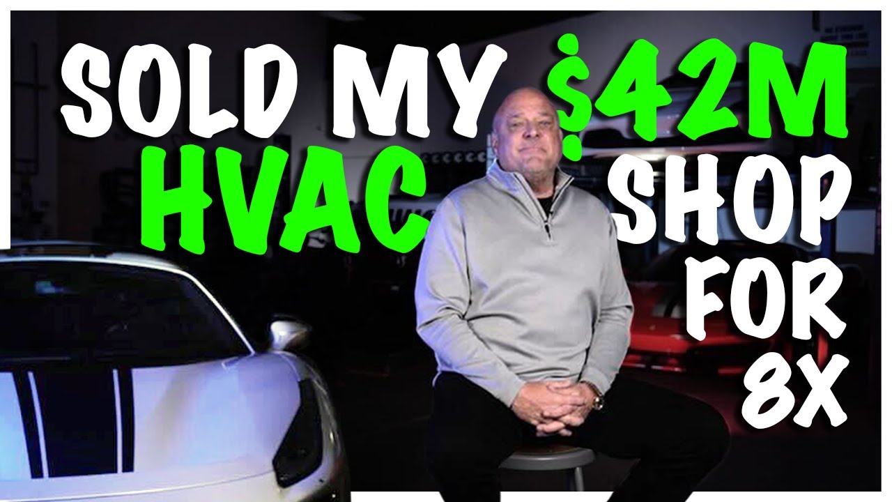 4 Keys to Residential HVAC Success: How I Scaled from $0 - $42M and Sold for 8+ Multiple