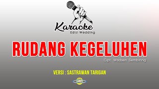 Video thumbnail of "KARAOKE LAGU KARO | RUDANG KEGELUHEN versi SASTRAWAN TARIGAN || lirik & musik"