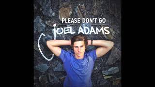 Joel Adams Please Dont Go 1 Hour