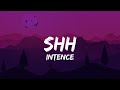 Intence  shh lyrics
