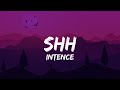 Intence - SHH (Lyrics)