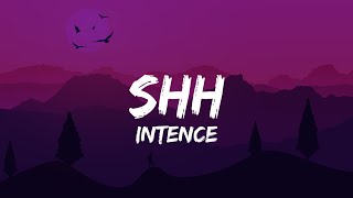 Intence - Shh Lyrics