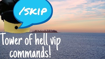 All tower of hell vip server commands!