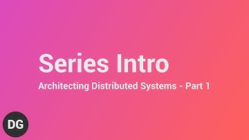 Architecting Distributed Systems - Intro (Part 1)