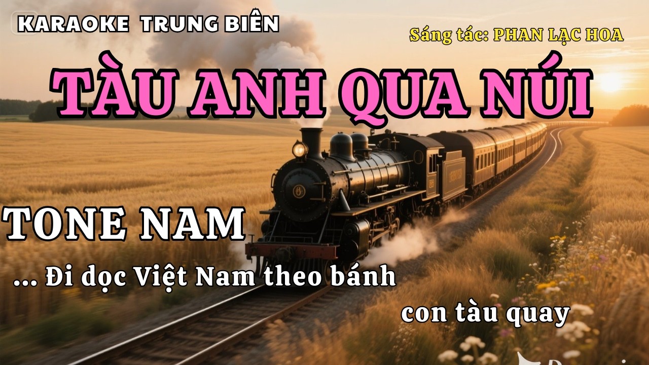 Karaoke Tàu Anh Qua Núi  – tone nam – Trung Biên