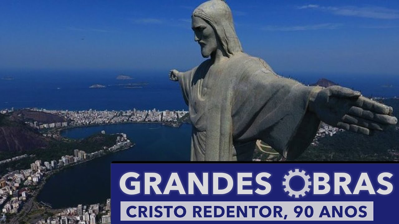 Grandes Obras: Cristo Redentor 90 Anos