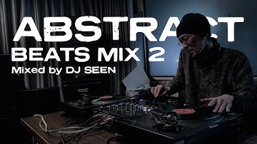 FULL VINYL｜ABSTRACT BEATS MIX 2 - VINYL SET - / DJ SEEN｜Trip Hop / Ambient / Electronica / Downtempo