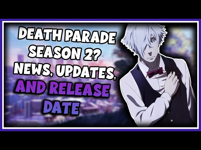 All About Death Parade Season 2: Release Date, Trailer Cast & Plot