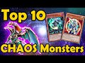 Top 10 CHAOS Monsters in YuGiOh