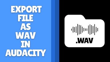 Hoe u als WAV kunt exporteren in Audacity - Sla audiobestanden van hoge kwaliteit op