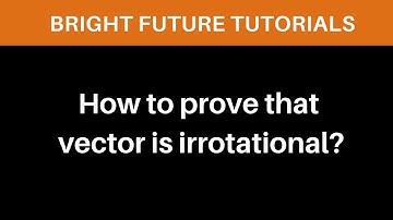 Irrotational vector field example | How to prove vector is irrotational