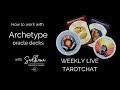How to Work with Archetype Cards | Weekly Chat with Sadhana