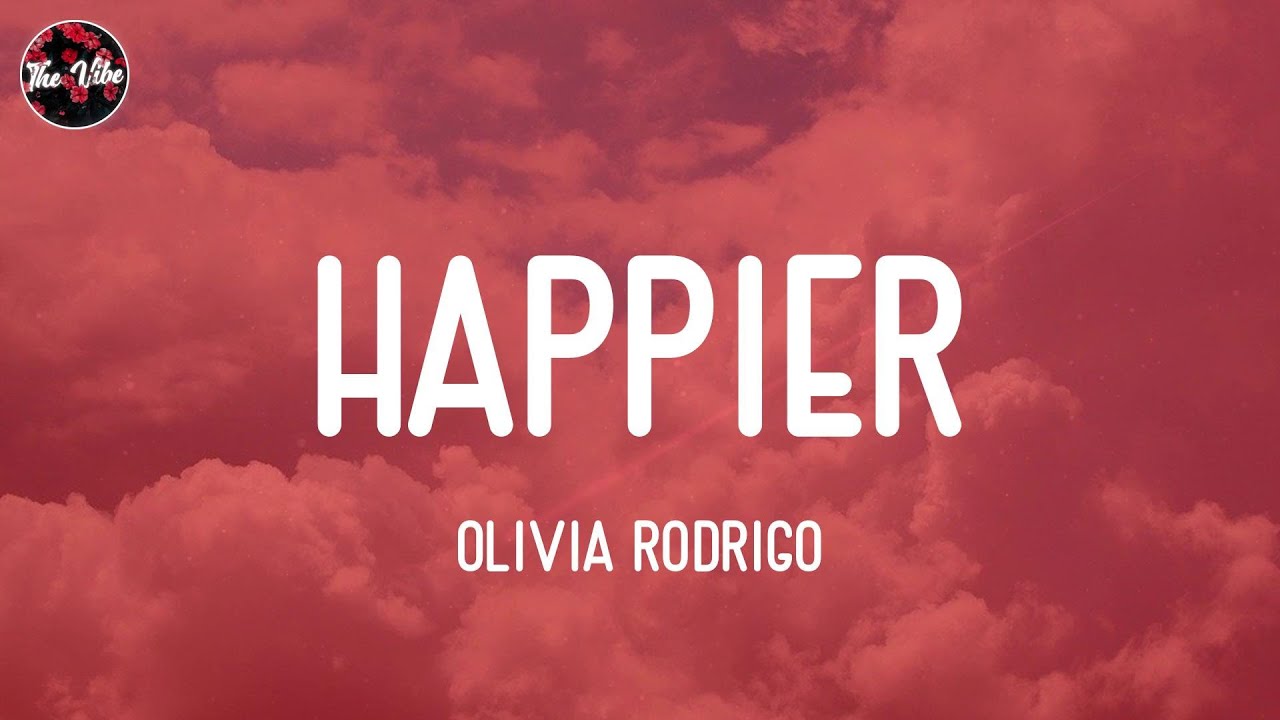 Olivia Rodrigo - happier (Lyrics) Olivia Rodrigo - happier (Lyrics)