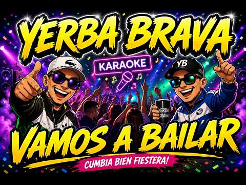YERBA BRAVA - VAMOS A BAILAR 🔥🎉 | KARAOKE CUMBIA BIEN FIESTERO