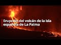 🔴 EN VIVO: Erupción del volcán de la isla española de La Palma