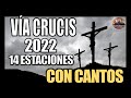 VÍA CRUCIS CUARESMA 2022 // 14 ESTACIONES // CAMINO DE LA CRUZ // QUINTO VIERNES DE CUARESMA