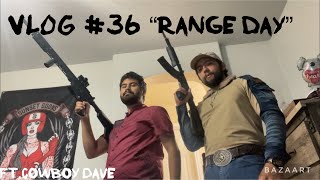 “Range Day” - VLOG #36 (Ft.Cowboy Dave)