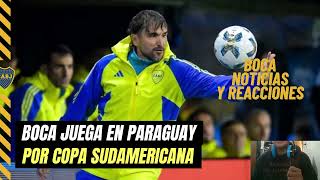 NOTICIAS DE BOCA HOY que Juega en Paraguay ante Trinidense por la Copa Sudamericana