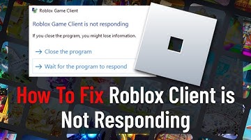 How to Fix Roblox Client is Not Responding (Fixed)