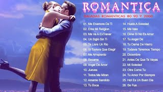 Baladas Romanticas 80 90 y 2000 ♥♥♥♥ Canciones Románticas en Español de los 80 90 y 2000