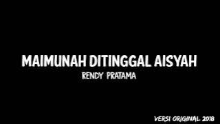 Rendy Pratama - Maimunah Ditinggal Aisyah Jamilah (BangersFvnky NightStyle) =GRC'Rev 2018