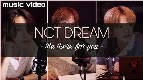 [MV] NCT Dream –지금처럼만 (Be There For You) Lyrics - sub indo