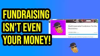 Fundraising is Not a Shield (ITS OTHER PEOPLES MONEY!)