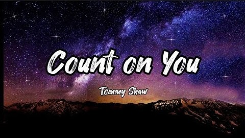 Thumbnail of Count on You - Tommy Shaw (Lyrics) 🎵
