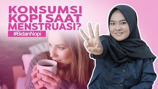 Pengaruh Mengonsumsi Kopi Saat Menstruasi