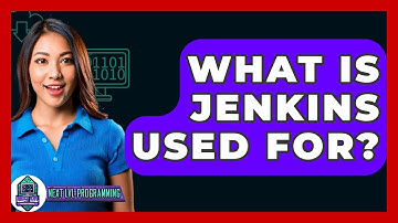 What Is Jenkins Used For? - Next LVL Programming