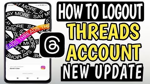 how to logout threads account - threads account logout