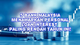 5 Bank Malaysia Personal Loan Interest Paling Rendah