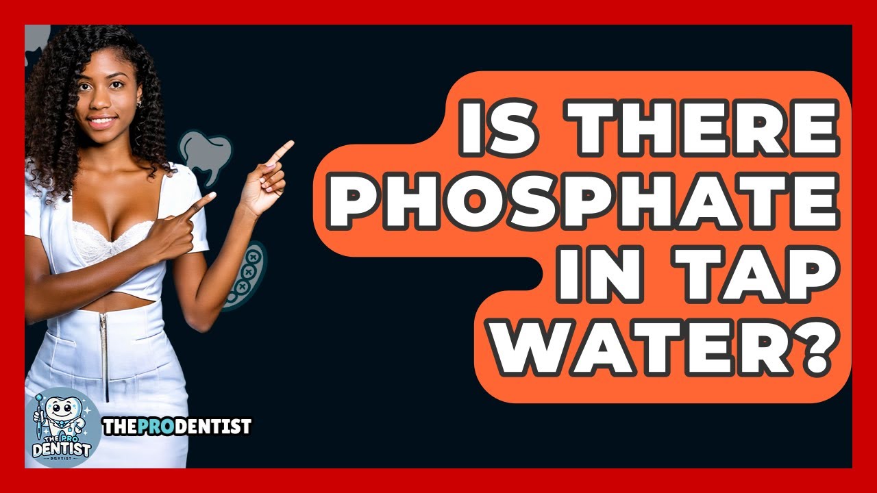 Is There Phosphate In Tap Water? - The Pro Dentist