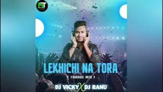 Lekhichi Naa Tora (Trance Mix) Dj Vicky X Dj Ranu X odishaDjs Records