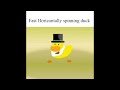 fast horizontally spinning duck