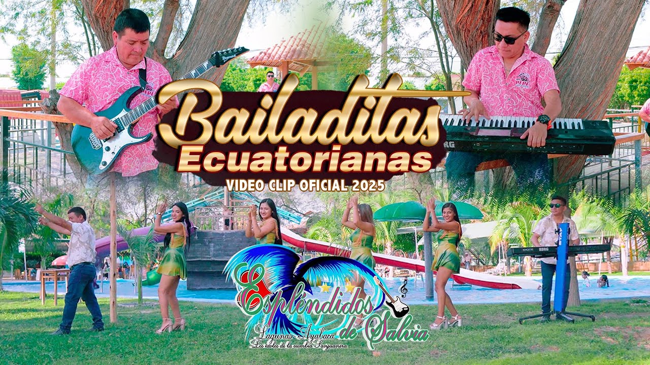 Bailaditas Ecuatorianas N° 1 _ Espléndidos de Salvia _ Video Clip Oficial 2025