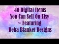 40 Digital Items You Can Sell On Etsy ~ Featuring BeBa Blanket Designs