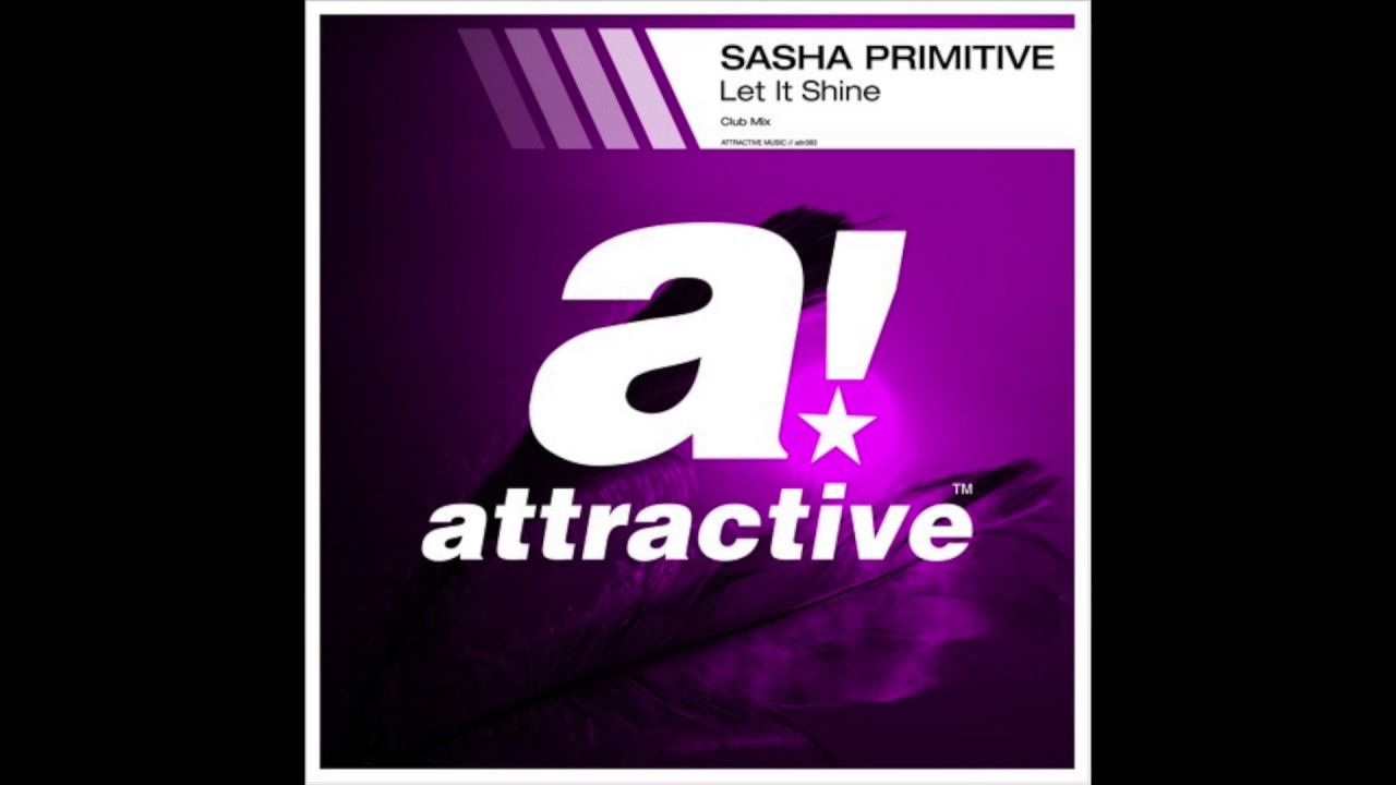 Sasha PRimitive - Let It Shine (Club Mix). 