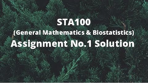 STA100 Assignment No.1 Solution Fall 2020