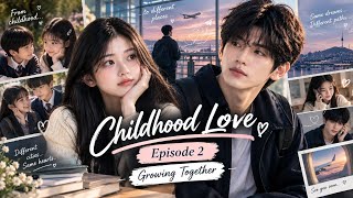 Childhood Love | Episode 2 — Growing Together ❤️ #kdrama #childhood #love #distance #college 