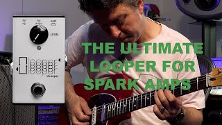 The Ultimate Looper For Spark Amps & More