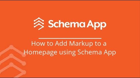 How to Add Markup to a Homepage using Schema App