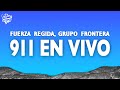 Fuerza Regida, Grupo Frontera - 911 (Letra/Lyrics)