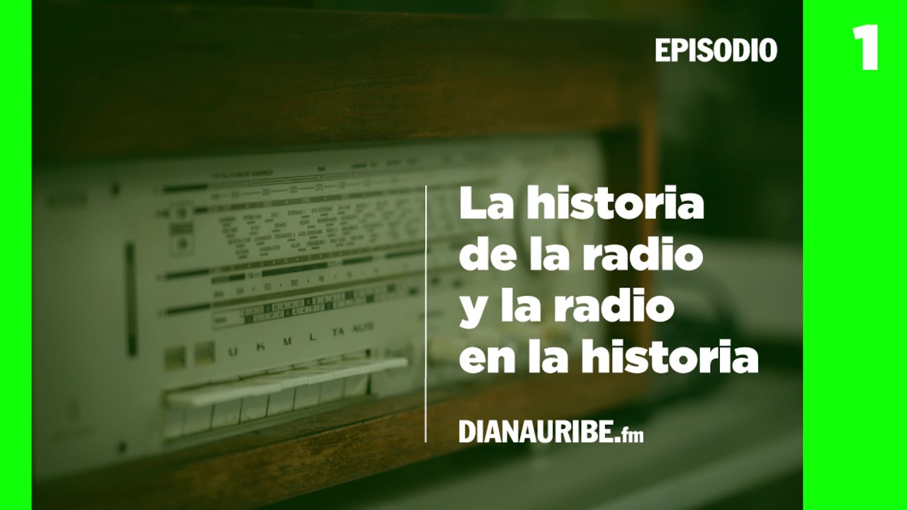 1 La Historia De La Radio Y La Radio En La Historia Youtube