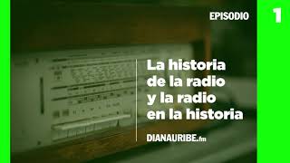 1 - La historia de la radio y la radio en la historia